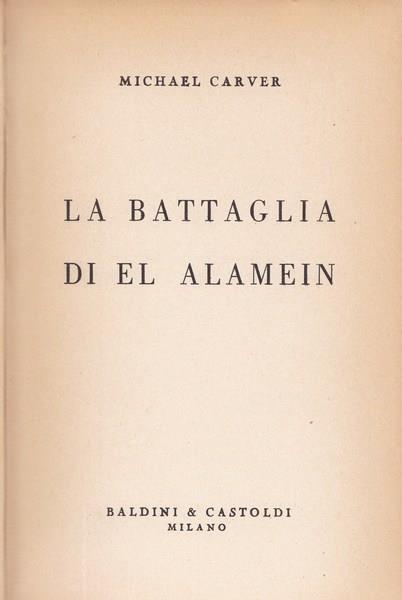 La battaglia di El Alamein - Michael Carver - copertina