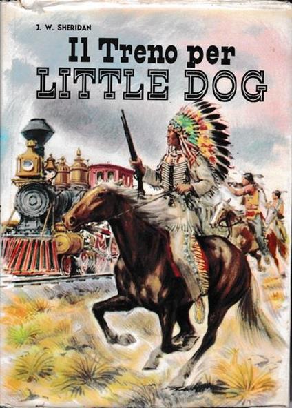 Il treno per Little Dog - J. William Sheridan - copertina