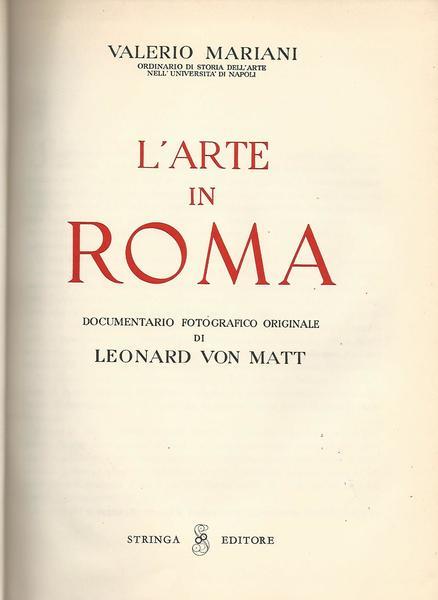 L' arte in Roma. Documento fotografico originale di Leonard Von Matt