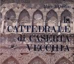 La Cattedrale di Caserta Vecchia