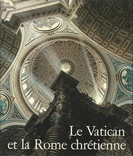 Le Vatican et la Rome chrétienne - copertina