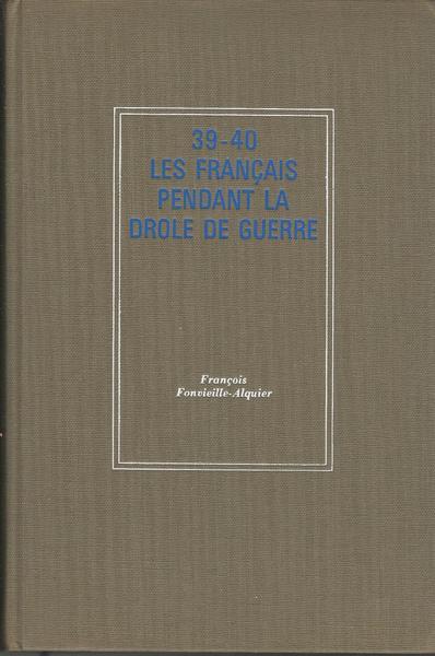39-40 Les Français Pendant La Drôle De Guerre