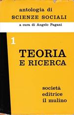 Antologia di scienze sociali. Volume 1. Teoria e ricerca