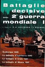 Battaglie decisive della 2° guerra Mondiale. I