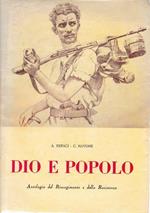 Dio e popolo. Antologia del Risorgimento e della Resistenza