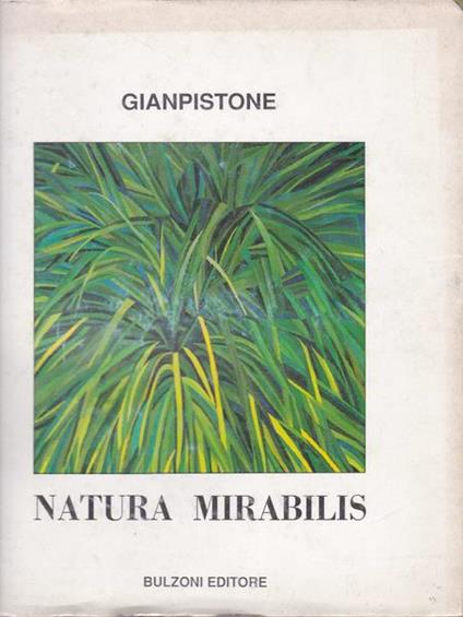 Natura mirabilis. Opera dipinta da Gianpistone (1986-1990) - Gianpistone - copertina