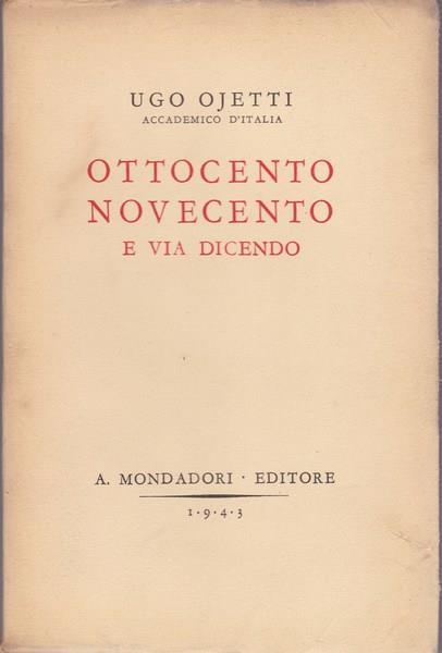 Ottocento Novecento e via dicendo - Ugo Ojetti - copertina