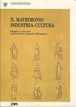 Il Matrimonio Industria-Cultura