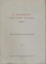 Il Parlamento Dell'Unità D'Italia.Iii.Atti E Documenti Della Camera Dei Deputati