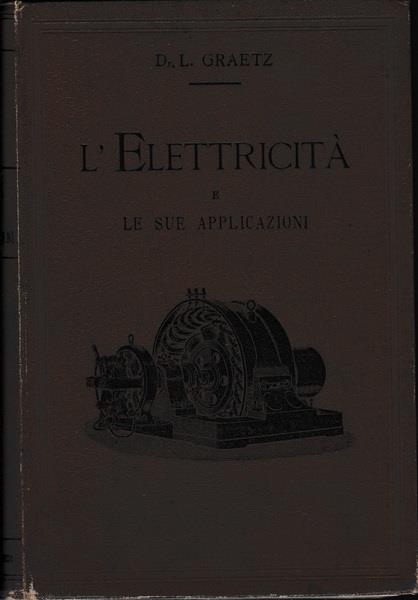 L' Elettricità e le sue applicazioni - Leo Graetz - copertina
