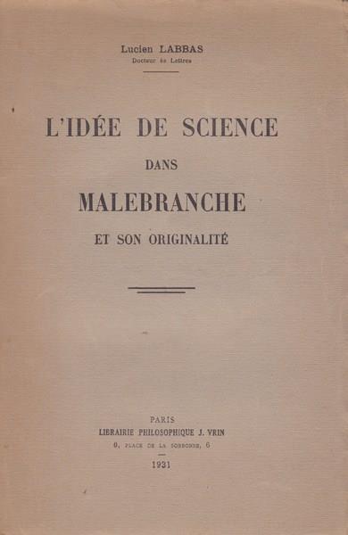 L' idée de science dans Malebranche et son originalité - Lucien Labbas - copertina