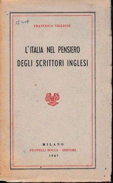 L' Italia nel pensiero degli scrittori inglesi - Francesco Viglione - copertina