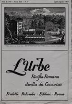L' urbe. Rivista Romana. Anno XXVII - Nuova serie N° 4 Lug. Ago. 1964