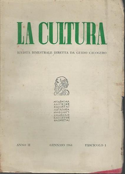 La cultura. Rivista bimestrale diretta da Guido Calogero.Anno II Fasc.1 Gen.1964 - Guido Calogero - copertina