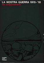 La nostra guerra 1915 - '18 nel cinquantenario