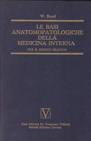 Le basi anatomopatologiche della medicina interna - William Boyd - copertina