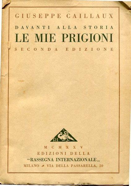 Le mie prigioni - Giuseppe Caillaux - copertina