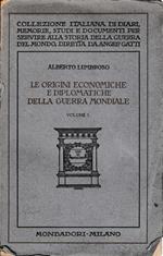 Le origini economiche e diplomatiche della guerra mondiale. Vol. I