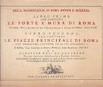 Le porte e mura di Roma. Le piazze principali di Roma. I. II. (Anastatica)