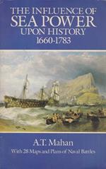 The Influence of Sea Power upon History. 1660-1783