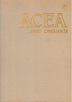 Acea. Anno Cinquanta
