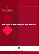 Appunti di sociologia industriale