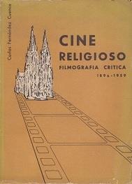Cine religioso. Filmografia critica (1896-1959) - Carlos Fernandez Cuenca - copertina