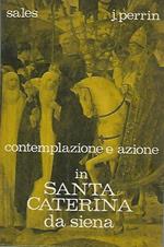 Contemplazione E Azione In Santa Caterina Da Siena
