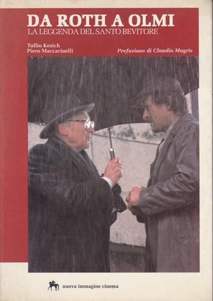 Da Roth a Olmi. La leggenda del santo bevitore - Tullio Kezich,Piero Maccarinelli - copertina