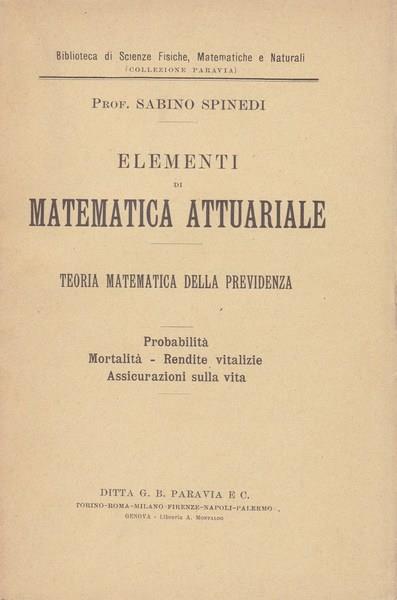 Elementi di matematica attuariale. Teoria matematica della previdenza