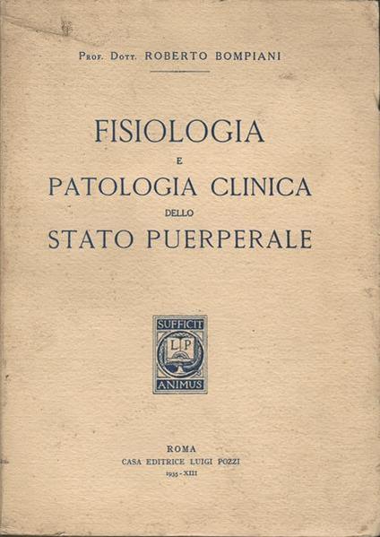 Fisiologia E Patologia Clinica Dello Stato Puerperale - Roberto Bompiani - copertina