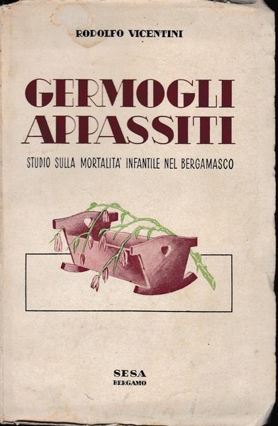 Germogli appassiti. Studio sulla mortalità infantile nel bergamasco - Rodolfo Vicentini - copertina