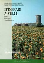 Itinerari a Vulci. Storia Paesaggio Testimonianze