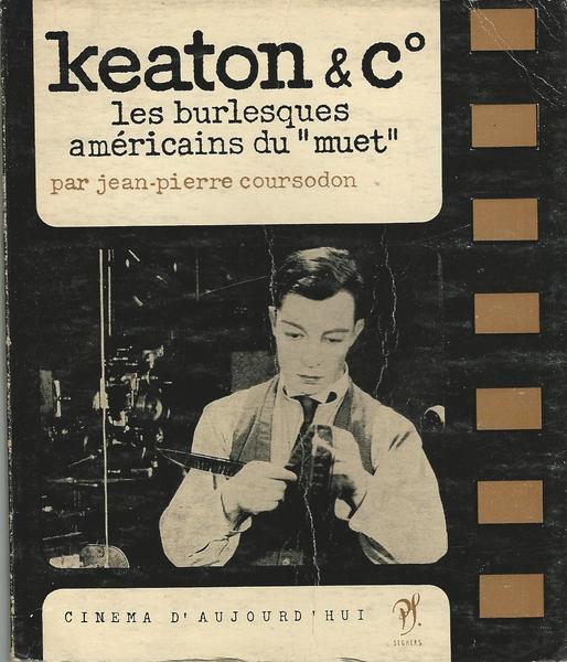 Keaton & Cie. Les Burlesques Americains Du `Muet` - Jean Pierre Coursodon - copertina
