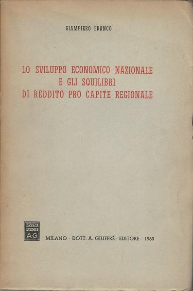 Lo Sviluppo Economico Nazionale E Gli Squilibri Di Reddito Pro Capite Regionale - Giampiero Franco - copertina