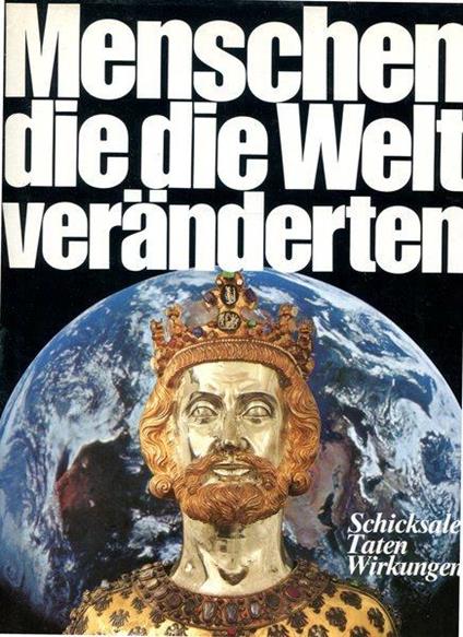 Menschen die die Welt veränderten. Schicksale, Taten, Wirkungen - Roland Goock - copertina