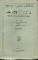 Nozioni Di Fisica Per Le Scuole Medie Superiori. Parte Prima. Seconda. Terza