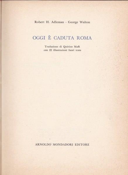 Oggi è caduta Roma - Robert H. Adleman - copertina