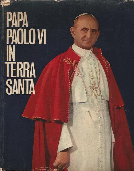Papa Paolo Vi In Terra Santa