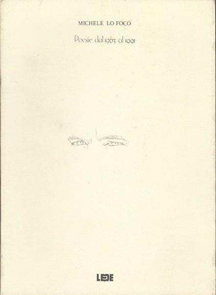 Poesie Dal 1963 Al 1991 - Michele Lo Foco - copertina