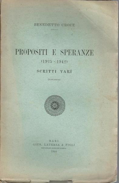 Propositi E Speranze (1925-1942) Scritti Vari (Ristampa) - Benedetto Croce - copertina