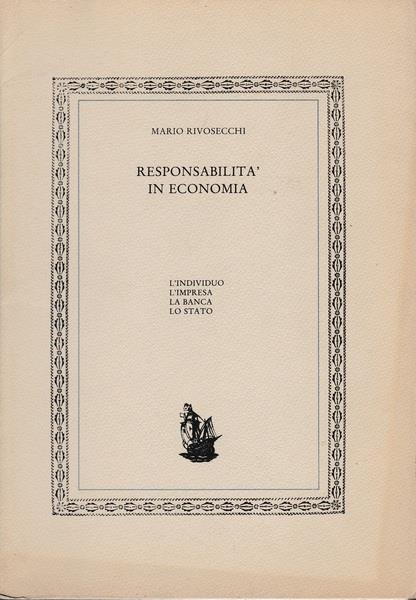Responsabilità in economia. L'individuo, l'impresa, la banca, lo stato