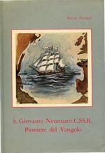 S. Giovanni Neumann C.SS.R. - Pioniere del Vangelo