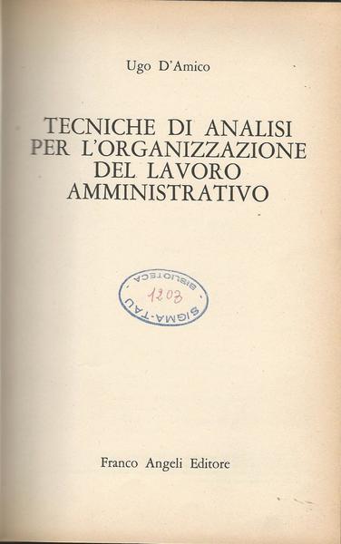 Tecniche Di Analisi Per L'Organizzazione Del Lavoro Amministrativo - Ugo D'Amico - copertina