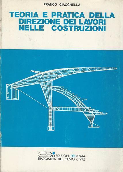 Teoria e pratica della direzione dei lavori nelle costruzioni - Franco Ciacchella - copertina
