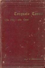 Torquato Tasso - Nella Vita e nelle Opere