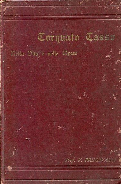 Torquato Tasso - Nella Vita e nelle Opere - Virgilio Prinzivalli - copertina