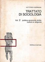 Trattato di Sociologia. Vol. 2 politica economia diritto cultura religione