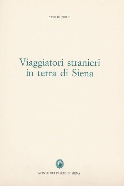 Viaggiatori stranieri in terra di Siena - Arturo Brilli - copertina