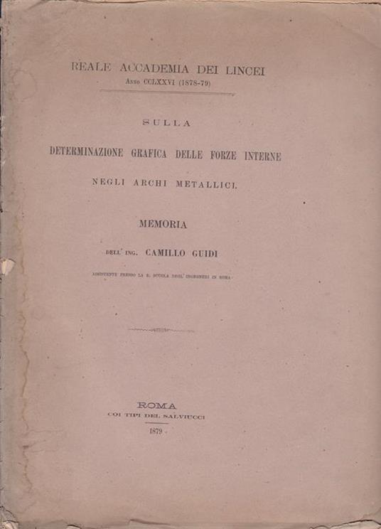 Sulla determinazione grafica delle forze interne negli archi metallici - Camillo Guidi - copertina